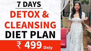 7 Days Detox amp Cleansing Diet Plan For Instant Weight Loss  499 Diet Plan  Suman PahujaFat to Fab [upl. by Skardol]