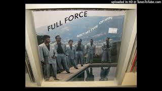 FULL FORCE ain t my type of hype  12 version 448  1989 [upl. by Whitman]