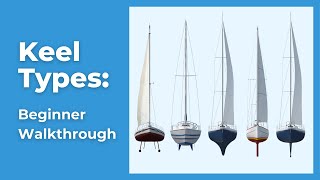 Sailboat Keel Types 10 Most Common Keels Explained [upl. by Attelrahs867]