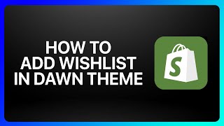 How To Add Wishlist In Shopify Dawn Theme Tutorial [upl. by Ogirdor701]