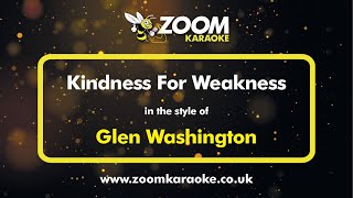 Glen Washington  Kindness For Weakness  Karaoke Version from Zoom Karaoke [upl. by Bobina770]