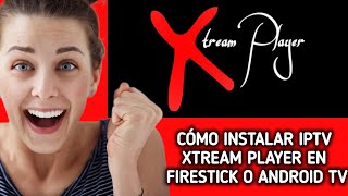 Cómo instalardescargar IPTV Xtream Player en FireStick o Android TV [upl. by Debera342]