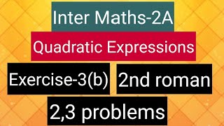 Inter Maths2A  Quadratic expressions Exercise 3b 2nd roman 23 problems [upl. by Derej]