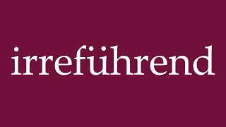 How to Pronounce irreführend confusing Correctly in German [upl. by Aninaj848]