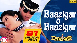 Baazigar O Baazigar  4K VIDEO  Shahrukh amp Kajol  Baazigar  Ishtar  Kumar Sanu amp Alka Yagnik [upl. by Selena]