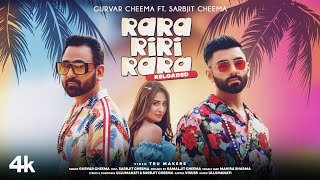 Rara Riri Rara Reloaded Video  Gurvar Cheema Sarbjit Cheema Mahira Sharma  Viruss Ullumanati [upl. by Liggitt]