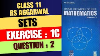 Question  2 Exercise 1C Sets Class 11 RS Aggarwal Book Solutions [upl. by Jamille]