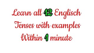 Learn all 12 Englisch Tenses within One Minute [upl. by Eerpud]