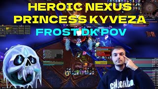 Comentario Heroic Nexus Princess Kyveza  Frost DK PoV [upl. by Hcurob]