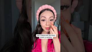 NO TENGO VESTIDA PARA LA BODA grwm makeup beauty beautytips makeuptips makeuptutorial [upl. by Laekim]