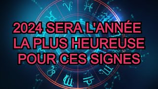 4 signes du zodiaque pour qui 2024 sera lune des années les plus heureuses [upl. by Kennet]