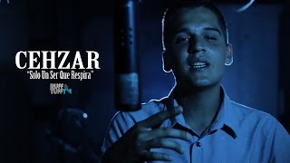 Cehzar  Solo Un Ser Que Respira Video Oficial 2017 [upl. by Drhacir]