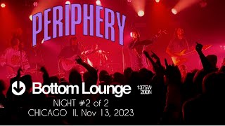 PERIPHERY LIVE  SHOW 2 of 2  BOTTOM LOUNGE SOLD OUT CHICAGO IL NOV 13 2023 [upl. by Adolph186]