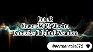 Larut  dewa19 ft Virzha Karaoke Original Version [upl. by Divadnahtanoj]