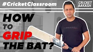 HOW to GRIP the BAT  CricketClassroom  Batting Tips with Aakash Chopra  Stay Home WithMe [upl. by Ahseinar]