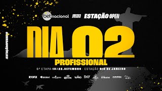 ESTAÇÃO OPEN  6ª ETAPA  DIA 02  MASCULINO PROFISSIONAL [upl. by Hsot541]