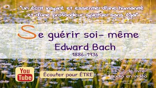 SE GUERIR SOIMÊME  Edward BACH [upl. by Lockhart]