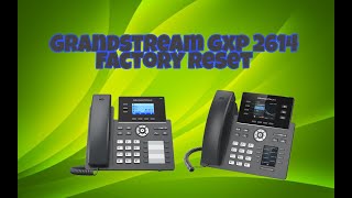 Grandstream GXP2614 Factory Reset [upl. by Annaitsirhc]