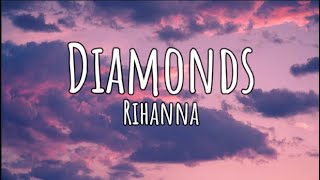 Rihanna  Diamonds Lyrics [upl. by Mckay467]