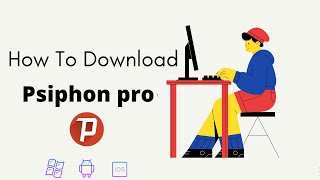 How To Download amp Install Psiphon Pro On Windows Android amp IOS  Best VPN [upl. by Kimball]