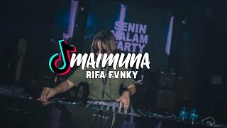 DJ MAIMUNA VIRAL TIKTOK Rifa Fvnky REMIX FULL BASS Nwrmxx [upl. by Arok]