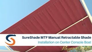 SureShade MTF Manual Retractable Shade Installation on Center Console Boat [upl. by Okomot]