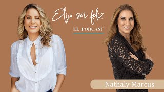 Verse y sentirse bien no importa la edad con Nathaly Marcus  Elijo Ser Feliz  EP 012 [upl. by Lydnek394]