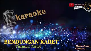 BENDUNGAN KARET KARAOKE Yusiana Dewi [upl. by Nnylrats]