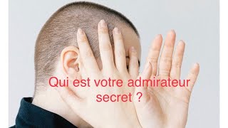 Qui est votre admirateur secret Tirage à choix intemporel [upl. by Addiel]