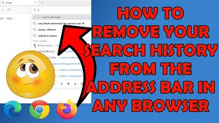 How Remove Things You Searched from Address bar in Any Browser  Chrome Edge Firefox etc [upl. by Saidnac]