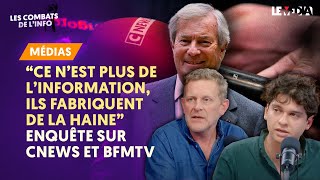 quotCE NEST PLUS DE LINFOquot  ENQUÊTE SUR LES MÉDIAS DES MILLIARDAIRES CNEWS BFMTV [upl. by Ribak647]