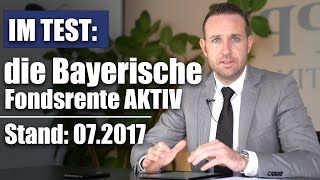 Lohnt sich die Bayerische Fondsrente AKTIV Tarif FRVB Stand 072017 [upl. by Ty]