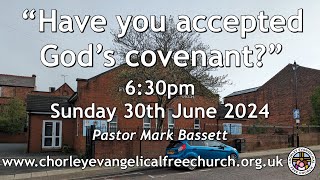 Sunday 30th June 2024 630pm  Chorley Evangelical Free Church  Pastor Mark Bassett [upl. by Yrahk540]