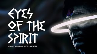 Eyes Of The Spirit Using Spiritual Intelligence 1A [upl. by Horwitz]