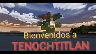 MEXICOTENOCHTITLAN en MINECRAFT [upl. by Ylliw]