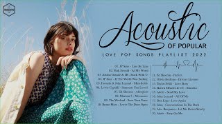 Acoustic Love Songs 2022  Best Love Pop Songs Playlist 2022  Music Love Collection [upl. by Stewart495]