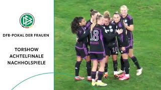 DFBPokal der Frauen Torshow Achtelfinale Nachholspiele [upl. by Ynafetse688]