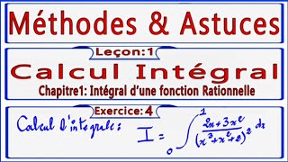 Méthode amp Astuces Calcul Intégral Chapitre 1 Intégral dune fonction Rationnelle Exercice 4 [upl. by Anitsej]