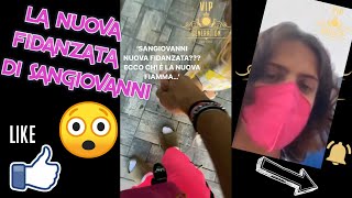 LA NUOVA FIDANZATA DI SANGIOVANNI 😱😍 SANGIO MOSTRA LA NUOVA FIAMMA SU INSTAGRAM 💘 [upl. by Ettenim838]