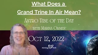 What Does a Grand Trine In Air Mean  Astro Vibe for Wednesday October 12th 2022 [upl. by Itsud]