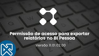 Financeiro  Permissão de acesso para exportar relatórios no BI Pessoa [upl. by Charley]