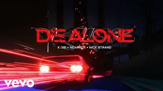 K391 Hoaprox Nick Strand  Die Alone Visualizer [upl. by Amimej]