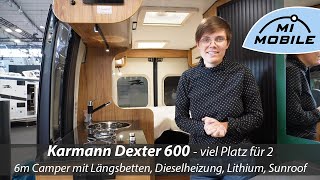 NEU auf CMT 2024  6m Campervan mit viel Platz für 2  Karmann Dexter 600  Dieselheizung Lithium [upl. by Wadleigh]