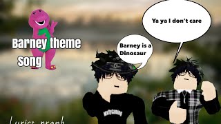 BARNEY THEME SONG  LYRICS PRANK ll ROBLOX [upl. by Jerusalem244]