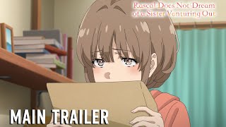 Rascal Does Not Dream of a Sister Venturing Out  MAIN TRAILER [upl. by Colet131]