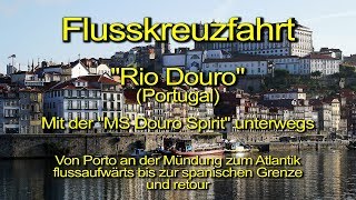 Flusskreuzfahrt mit „MS Douro Spirit“ auf dem Rio Douro in Portugal – Tag 05  Von Regua nach Porto [upl. by Harle]