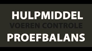 Kolommenbalans  Video Uitleg Controle Boekhouding Proefbalans [upl. by Julissa]