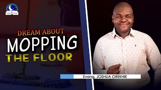 Dream About Mopping The Floor  Biblical Meaning from Evangelist Joshua [upl. by Ecnahoy]