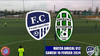 SAMEDI 10 FEVRIER 2024 AMICAL U12 FC FRANCONVILLE  ESPERANCE AULNAYSIENNE LE MATCH [upl. by Dymphia397]