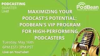 Maximizing Your Podcasts Potential Podbeans VIP Program for Podcasters [upl. by Nileuqay]